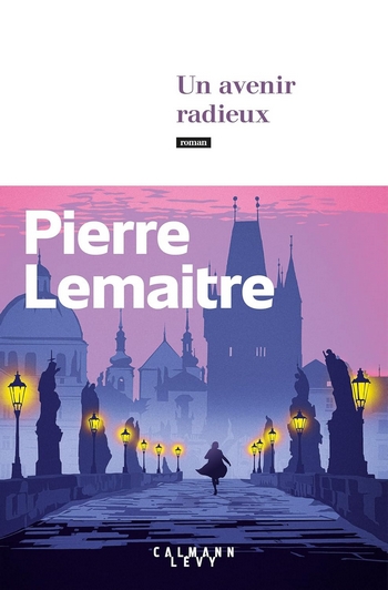 Pierre Lemaitre - un-avenir-radieux